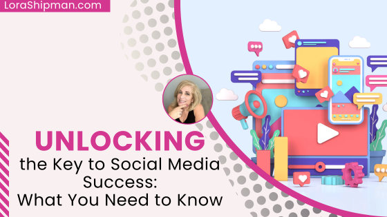 Unlocking Success through Social Media Marketing